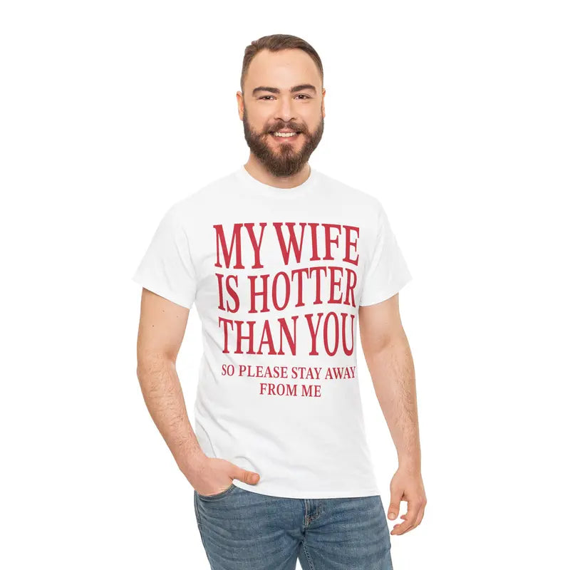 Mens My Wife Is Hotter Than You TShirt, Relationship Tee, Husband Joke Shirt