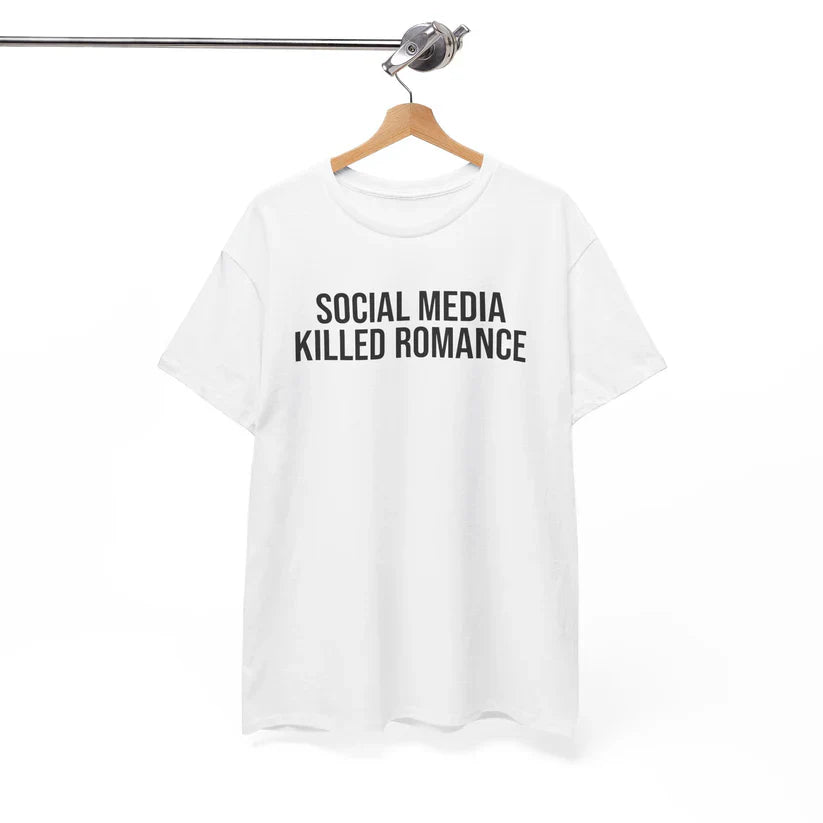 Social Media Killed Romance Shirt, New Generation Shirt