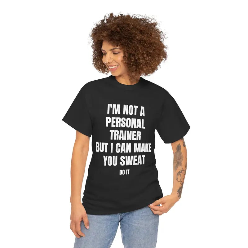 I Can Make You Sweat Tee, Funny Gym Shirt, Quote Tshirt