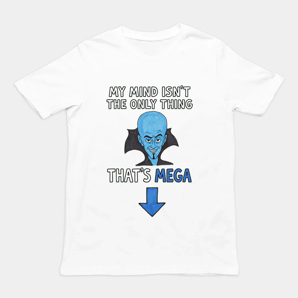 My Mind Isnt The Only Thing That’s Mega Shirt, Quote Tshirt