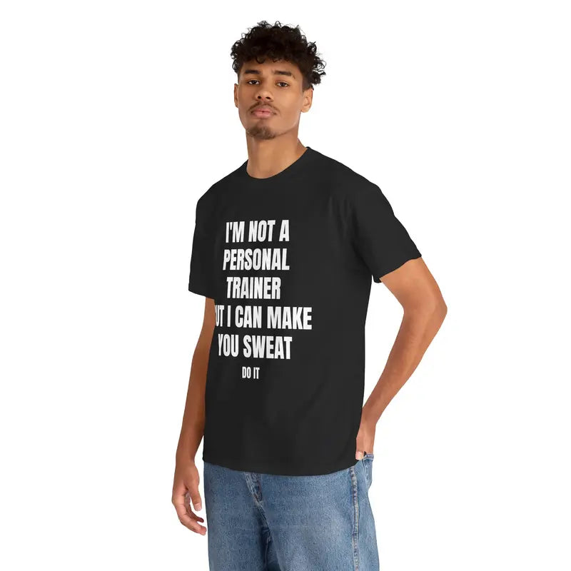I Can Make You Sweat Tee, Funny Gym Shirt, Quote Tshirt