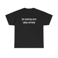 Not Compatible With Liberal Software TShirt, Funny Conservative Tee