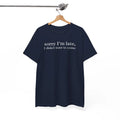 Sorry Im Late I Didnt Want to Come Shirt, Introvert Tee, Relatable TShirt