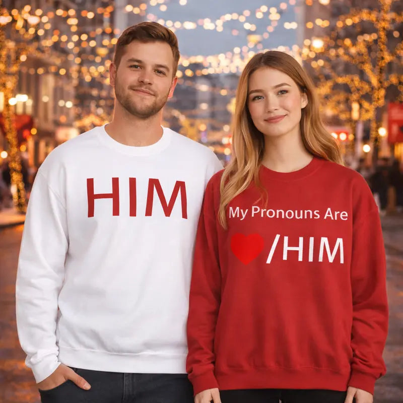 Him And My Pronouns Are Him Sweatshirt, Couples Sweater, Valentine Gift