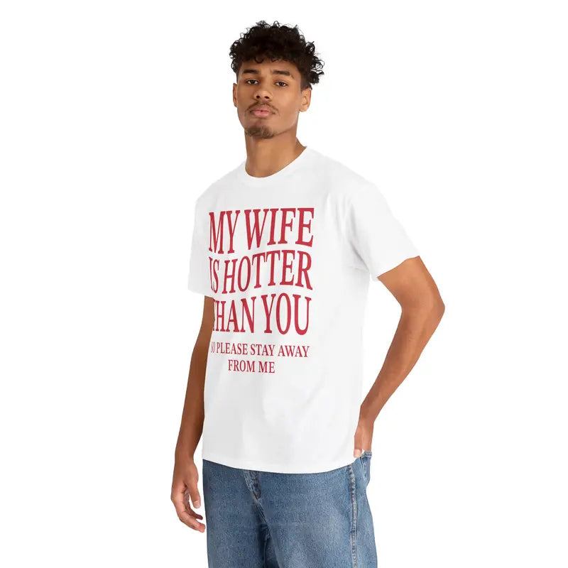 Mens My Wife Is Hotter Than You TShirt, Relationship Tee, Husband Joke Shirt