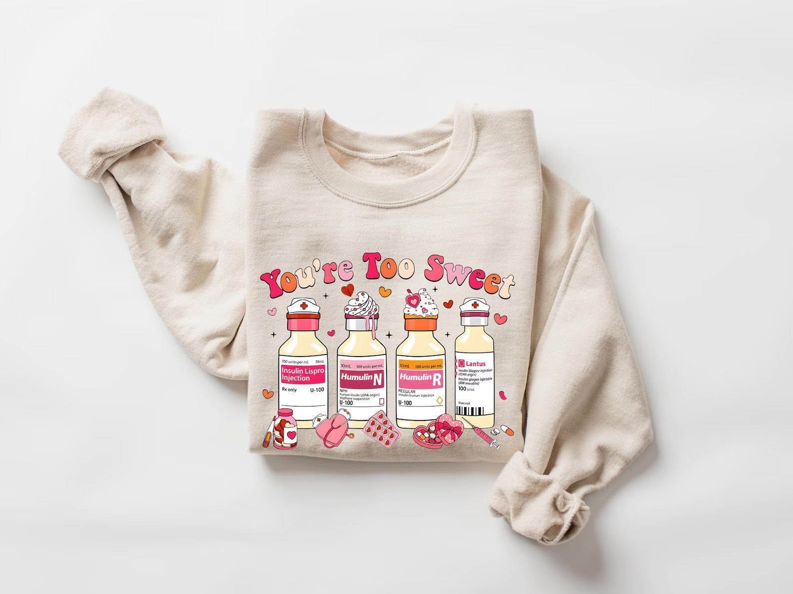 You Are Too Sweet Nurse Sweatshirt, Nurse Sweatshirt, Valentine Gift