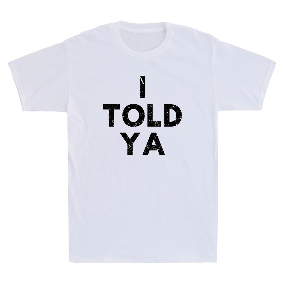I Told Ya Shirt, Funny Tennis Saying Quote Tee