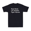 Read Books Lift Weights Fight Fascists Shirt, Mens TShirt