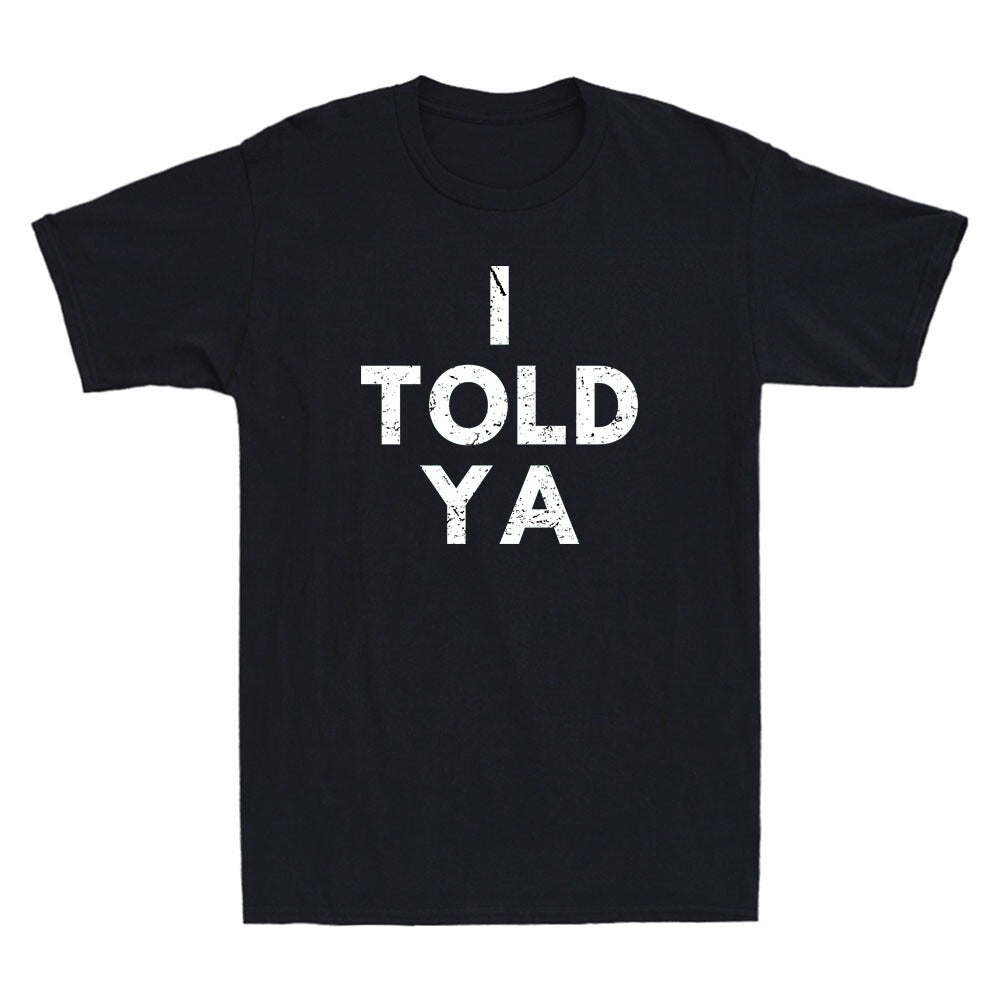 I Told Ya Shirt, Funny Tennis Saying Quote Tee