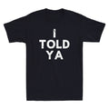 I Told Ya Shirt, Funny Tennis Saying Quote Tee