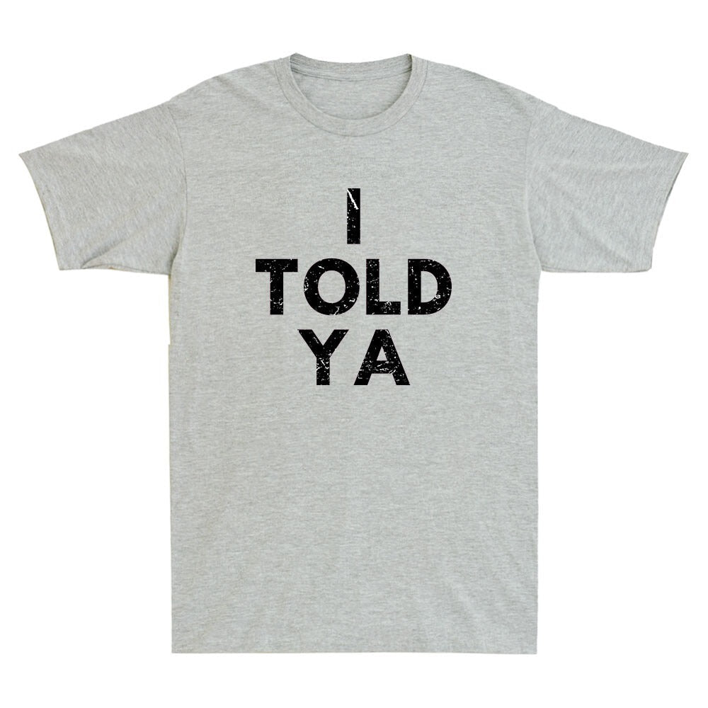 I Told Ya Shirt, Funny Tennis Saying Quote Tee