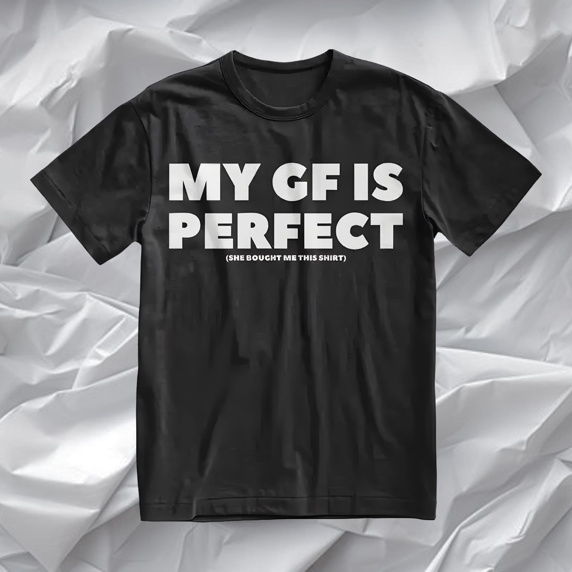 My GF Is Perfect T-shirt, Couples Tee