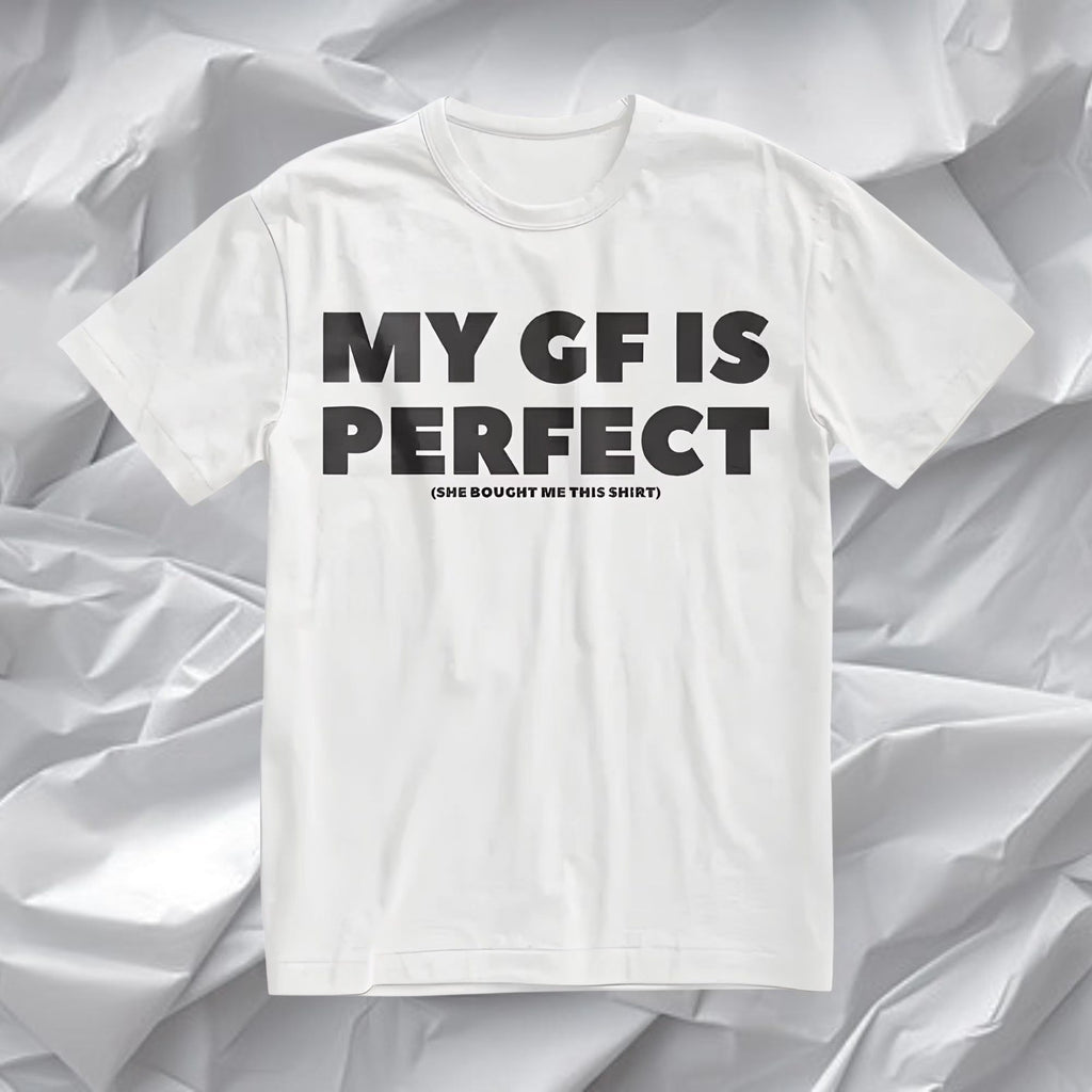My GF Is Perfect T-shirt, Couples Tee