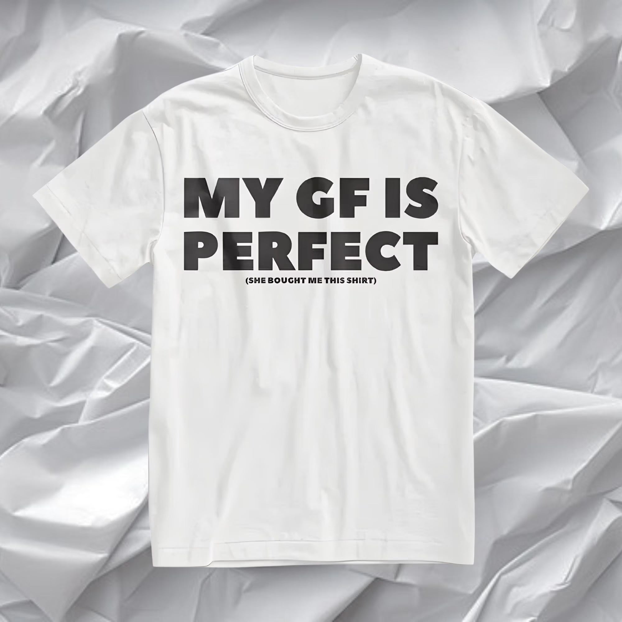 My GF Is Perfect T-shirt, Couples Tee