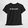 Did I Take My Meds Shirt, Funny Mental Health Tee