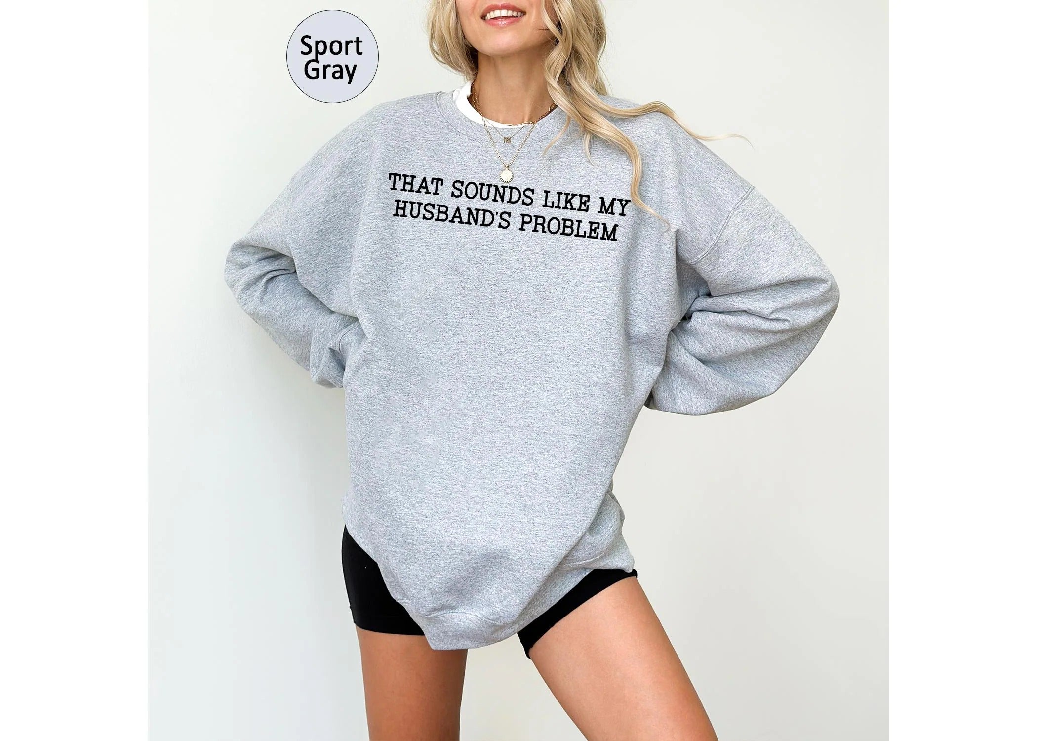 That Sounds Like My Husbands Problem Tshirt, Sarcastic Shirt