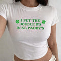 I Put The Double In St. Paddy’s  Baby Tee, Lucky Party Shirt