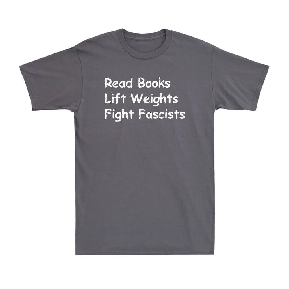 Read Books Lift Weights Fight Fascists Shirt, Mens TShirt