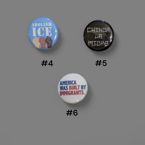 Chinga La Migra Pinback Buttons, Social Justice Activism Buttons