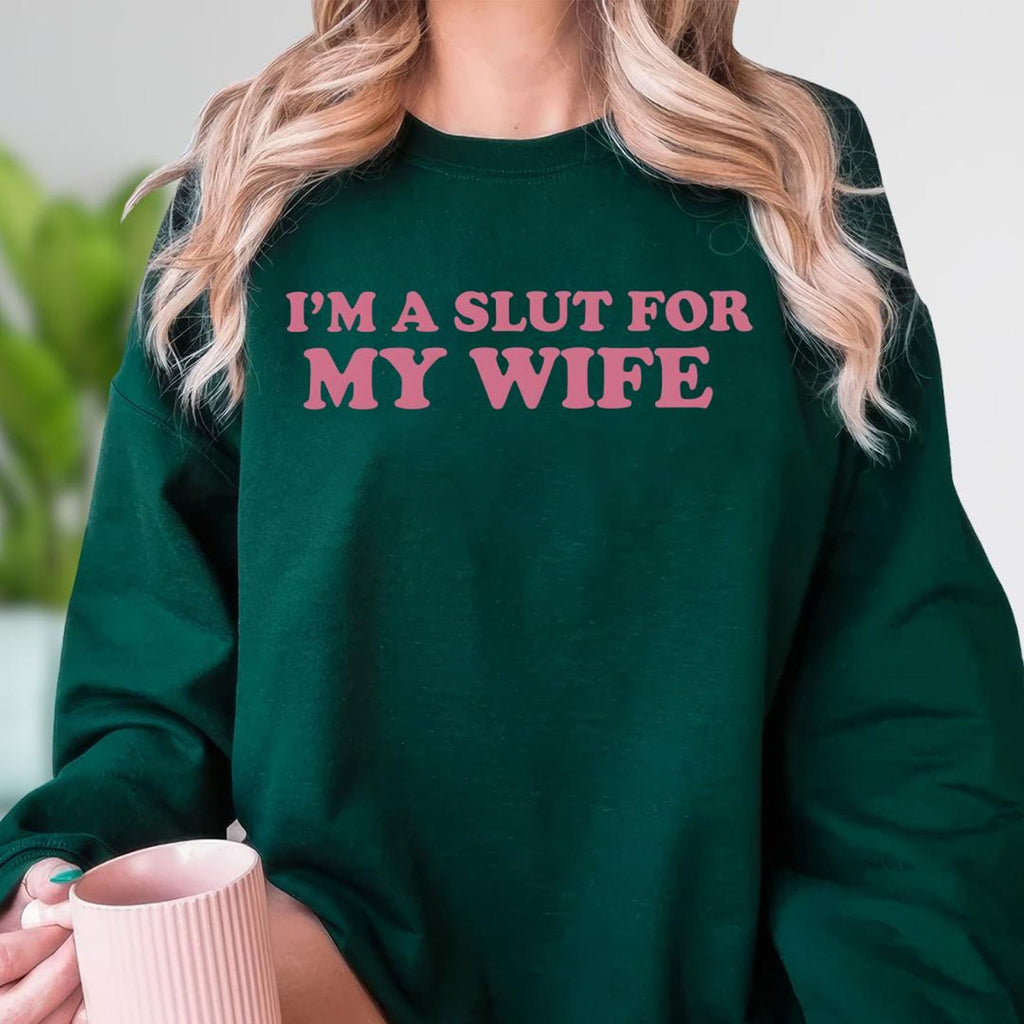 Im A Slutt For My Wife Shirt, Adult Humor Tee, Valentines Gift