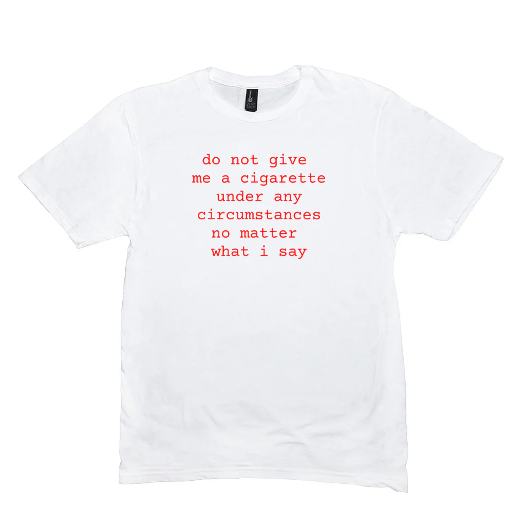 Do Not Give Me a Cigarette Shirt, Irony Humor TShirt