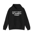Can't Wait to Gamble Today TShirt