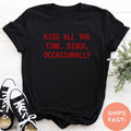 Kiss All The Time Disco Occasionally Shirt, Funny Quote Tee