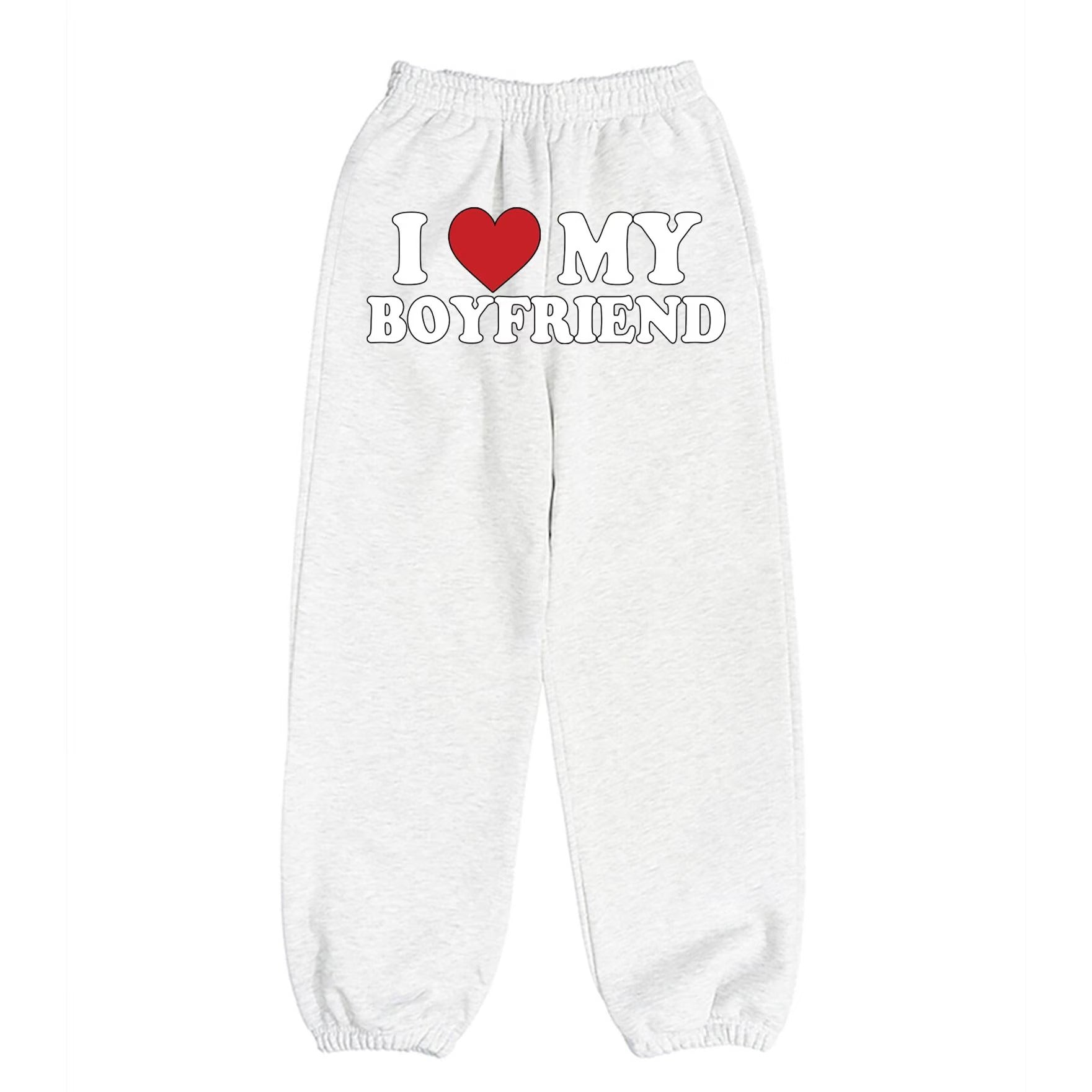 I Love My Boyfriend Sweatpants, Matching Sweatpants
