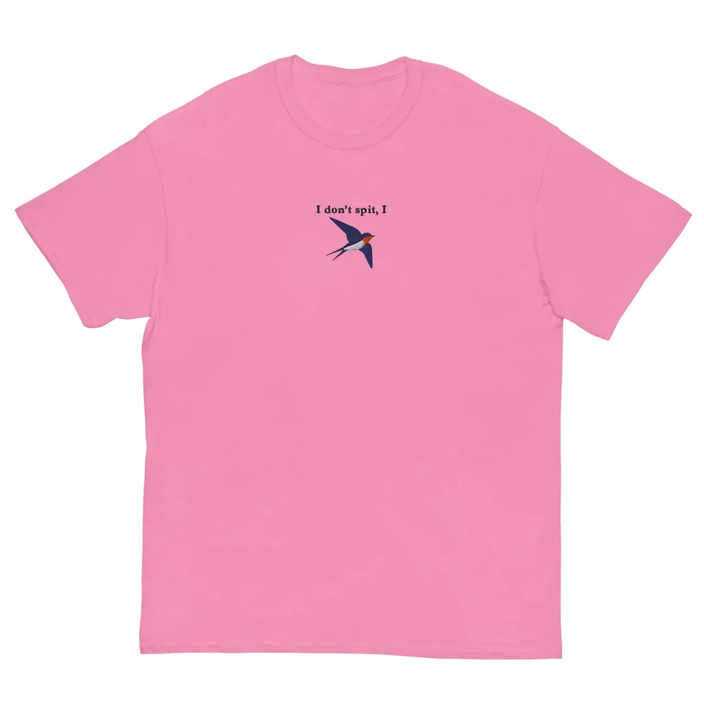I Don’t Spit I Swallow Embroidered, Adult Quote Merch