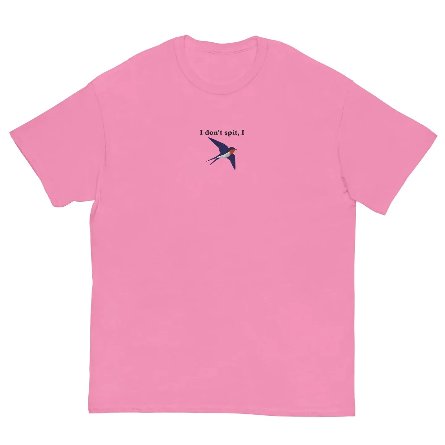 I Don’t Spit I Swallow Embroidered, Adult Quote Merch