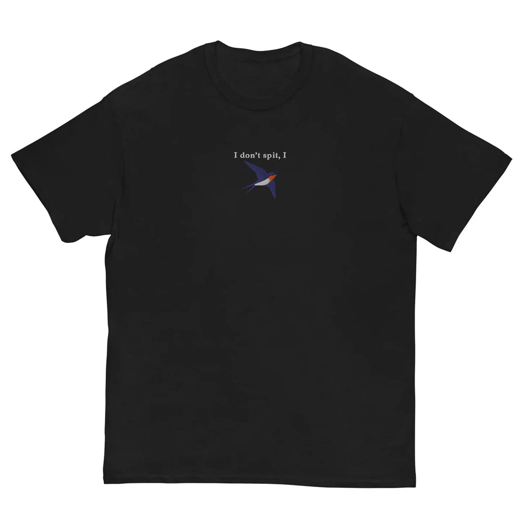 I Don’t Spit I Swallow Embroidered, Adult Quote Merch