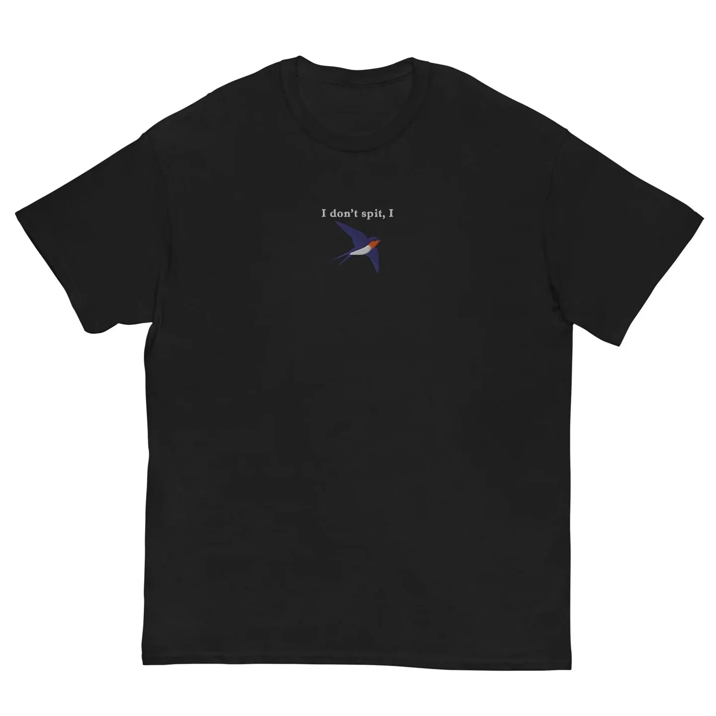 I Don’t Spit I Swallow Embroidered, Adult Quote Merch