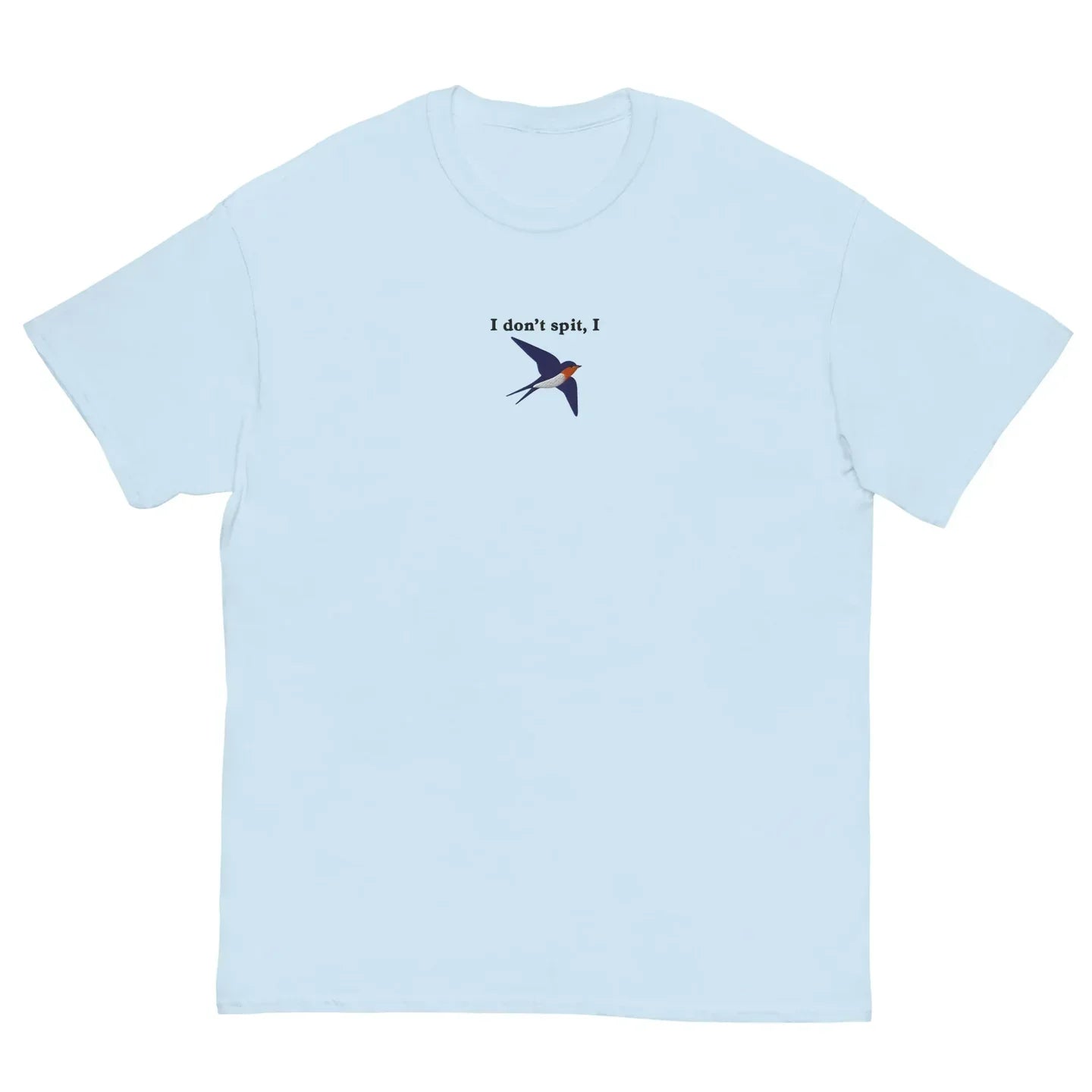 I Don’t Spit I Swallow Embroidered, Adult Quote Merch
