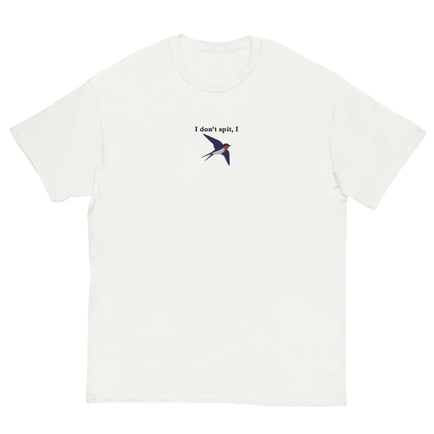 I Don’t Spit I Swallow Embroidered, Adult Quote Merch